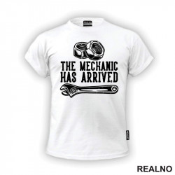 The Mechanic Has Arrived - Radionica - Majstor - Majica The Mechanic Has Arrived - Radionica - Majstor - Majica