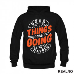 Good Things Are Going To Happen - Motivation - Quotes - Duks Good Things Are Going To Happen - Motivation - Quotes - Duks