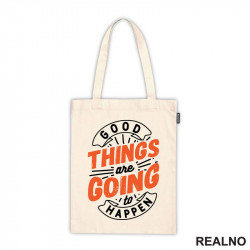 Good Things Are Going To Happen - Motivation - Quotes - Ceger