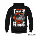 I Don't Need Therapy I Just Need To Go Riding - Motori - Duks