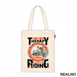 I Don't Need Therapy I Just Need To Go Riding - Motori - Ceger