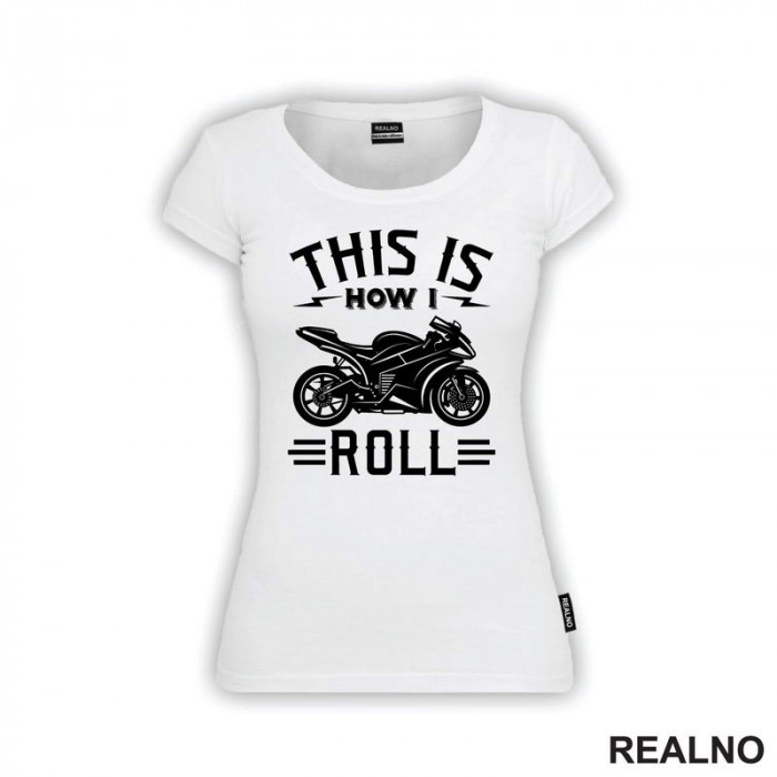 This Is How I Roll - Motori - Majica