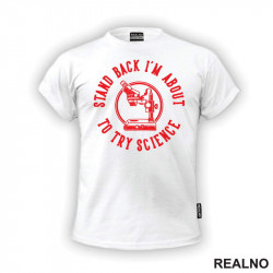 Stand Back I'm About To Try Science - Red - Geek - Majica