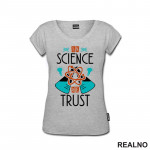 In Science We Trust - Geek - Majica