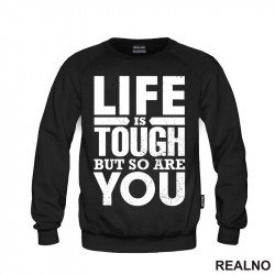 Life Is Tough But So Are You - Motivation - Quotes - Duks