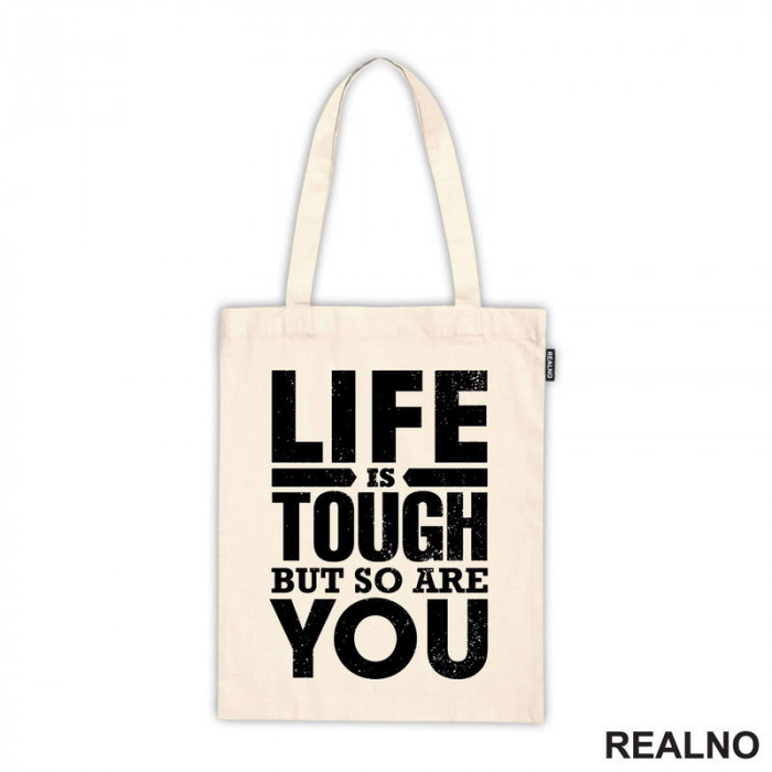 Life Is Tough But So Are You - Motivation - Quotes - Ceger