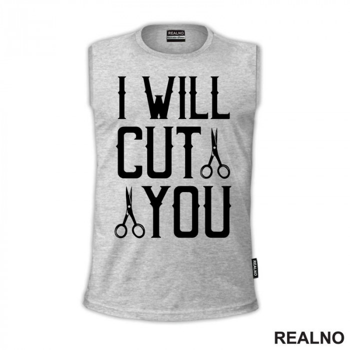 I Will Cut You - Scissors - Frizer - Humor - Majica