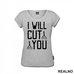 I Will Cut You - Scissors - Frizer - Humor - Majica I Will Cut You - Scissors - Frizer - Humor - Majica