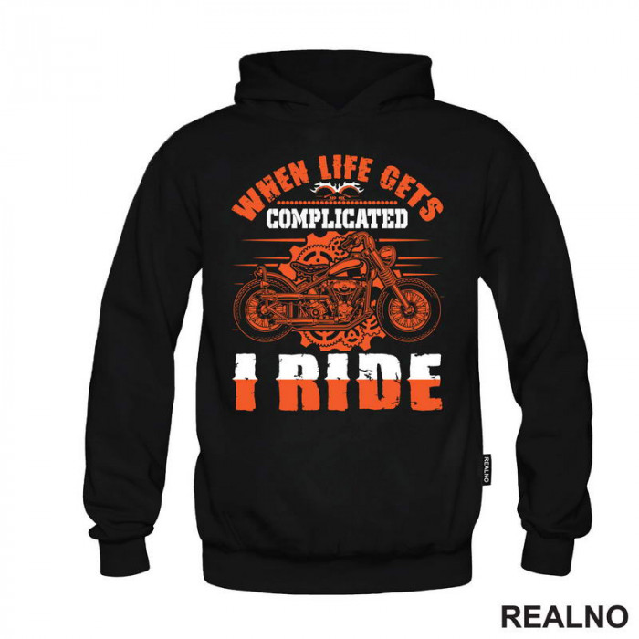 When Life Gets Complicated I Ride - Motori - Duks