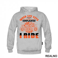 When Life Gets Complicated I Ride - Motori - Duks When Life Gets Complicated I Ride - Motori - Duks
