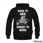 Born To Ride, Forced To Work - Motori - Duks