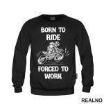 Born To Ride, Forced To Work - Motori - Duks