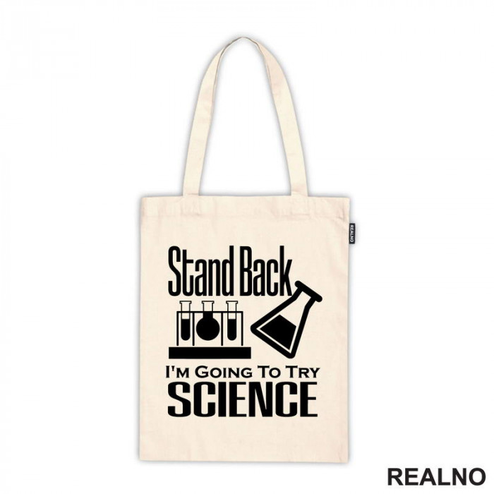 Stand Back, I'm Going To Try Science - Geek - Ceger