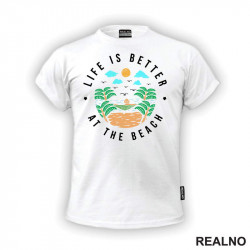 Life Is Better At The Beach - Planinarenje - Kampovanje - Priroda - Nature - Majica