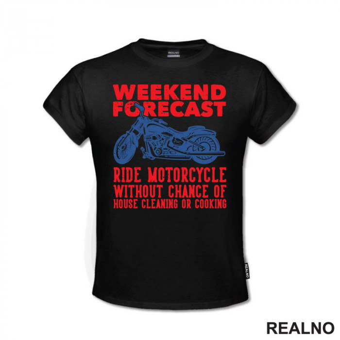 Weekend Forecast: Ride Motorcycle, Without Chance Of House Cleaning Or Cooking - Motori - Majica