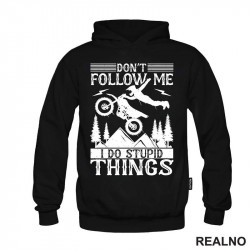Don't Follow Me, I Do Stupid Things - Motori - Duks