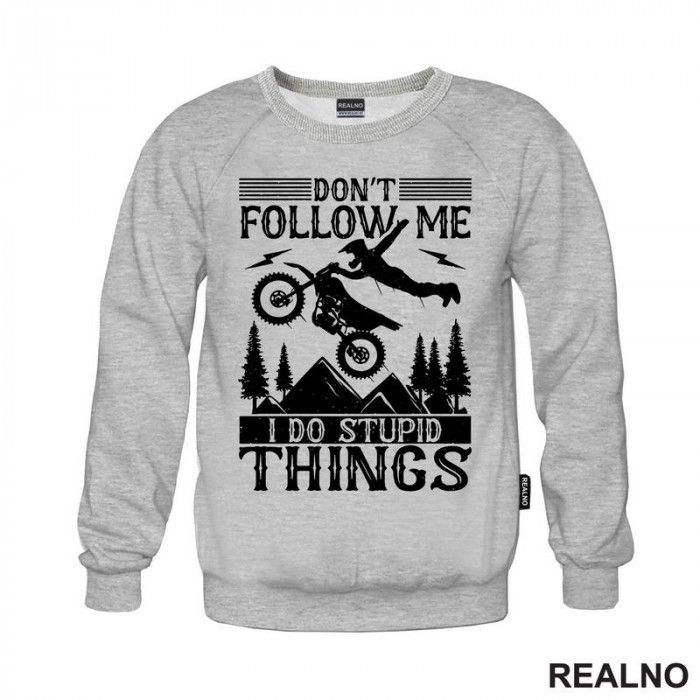 Don't Follow Me, I Do Stupid Things - Motori - Duks