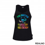 You Matter, You Energy - Colors - Geek - Majica