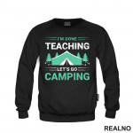 I'm Done Teaching, Let's Go Camping - Kampovanje - Priroda - Nature - Duks