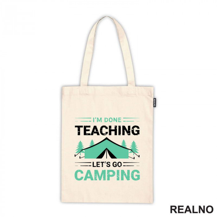 I'm Done Teaching, Let's Go Camping - Kampovanje - Priroda - Nature - Ceger