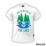 Life Is Better At The Lake - Green and Blue - Kampovanje - Priroda - Nature - Majica