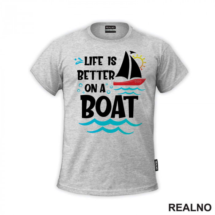 Life Is Better On A Boat - Kampovanje - Priroda - Nature - Majica