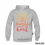 Stay Humble And Kind - Yellow and Orange - Quotes - Duks