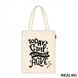 Today's Goal: Keep The Kids Alive - Humor - Mama i Tata - Ljubav - Ceger Today's Goal: Keep The Kids Alive - Humor - Mama i Tata - Ljubav - Ceger