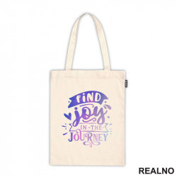 Find Joy In The Journey - Quotes - Ceger