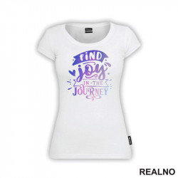 Find Joy In The Journey - Quotes - Majica