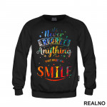 Never Regret Anything That Made You Smile - Colors - Quotes - Duks