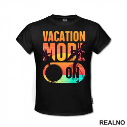 Vacation Mode ON - Kampovanje - Priroda - Nature - Majica