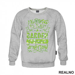 To Plant A Garden Is To Beleve In Tomorrow - Green - Bašta i Cveće - Duks To Plant A Garden Is To Beleve In Tomorrow - Green - Bašta i Cveće - Duks