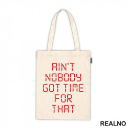 Ain't Nobody Got Time For That - Clock - Humor - Ceger