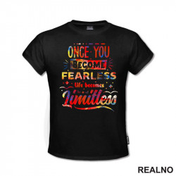 Once You Become Fearless, Life Becomes Limitless - Motivation - Quotes - Majica