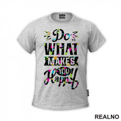 Do What Makes You Happy - Confetti - Quotes - Majica