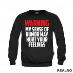 Warning! My Sence Of Humor May Hurt Your Feelings - Red - Humor - Duks