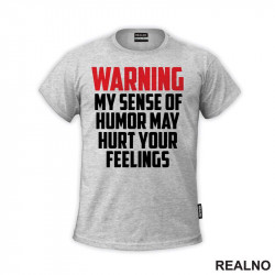Warning! My Sence Of Humor May Hurt Your Feelings - Red - Humor - Majica