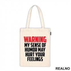 Warning! My Sence Of Humor May Hurt Your Feelings - Red - Humor - Ceger