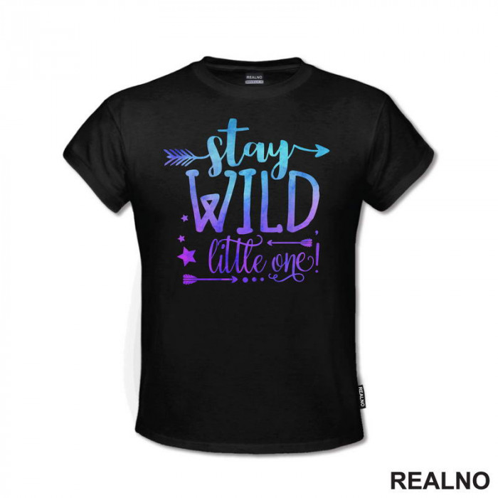 Stay Wild Little One - Purple And Blue - Colors - Quotes - Majica