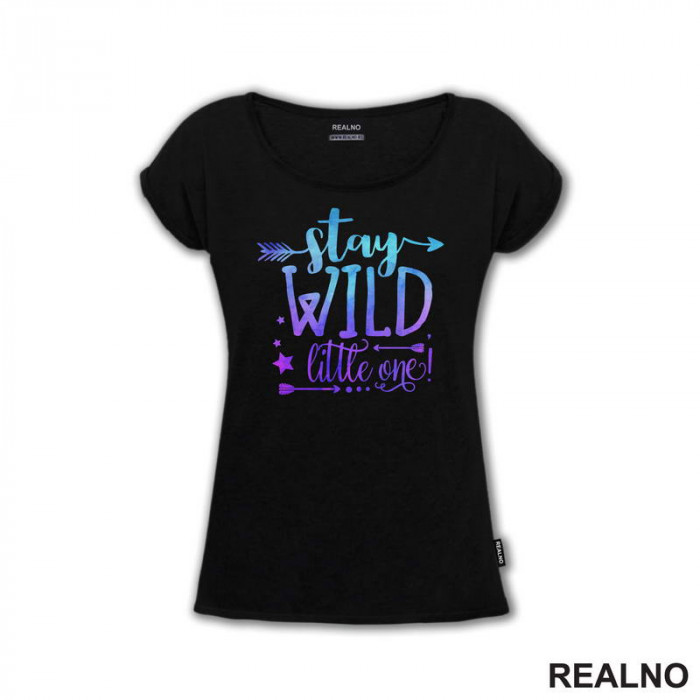 Stay Wild Little One - Purple And Blue - Colors - Quotes - Majica