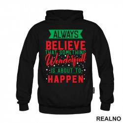 Always Believe That Something Wonderfull Is About To Happen - Green and Red - Quotes - Duks Always Believe That Something Wonderfull Is About To Happen - Green and Red - Quotes - Duks