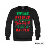 Always Believe That Something Wonderfull Is About To Happen - Green and Red - Quotes - Duks