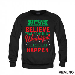 Always Believe That Something Wonderfull Is About To Happen - Green and Red - Quotes - Duks Always Believe That Something Wonderfull Is About To Happen - Green and Red - Quotes - Duks