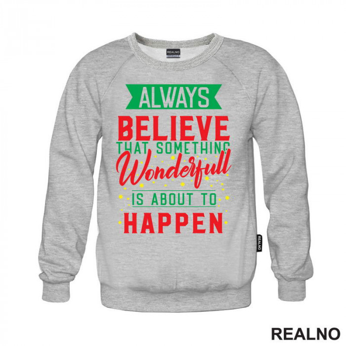 Always Believe That Something Wonderfull Is About To Happen - Green and Red - Quotes - Duks