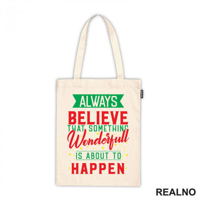 Always Believe That Something Wonderfull Is About To Happen - Green and Red - Quotes - Ceger