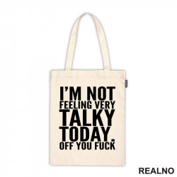 I'm Not Feeling Every Talky Today. Off You Fuck - Humor - Ceger I'm Not Feeling Every Talky Today. Off You Fuck - Humor - Ceger