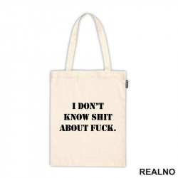I Don't Know Shit About Fuck. - Humor - Ceger I Don't Know Shit About Fuck. - Humor - Ceger