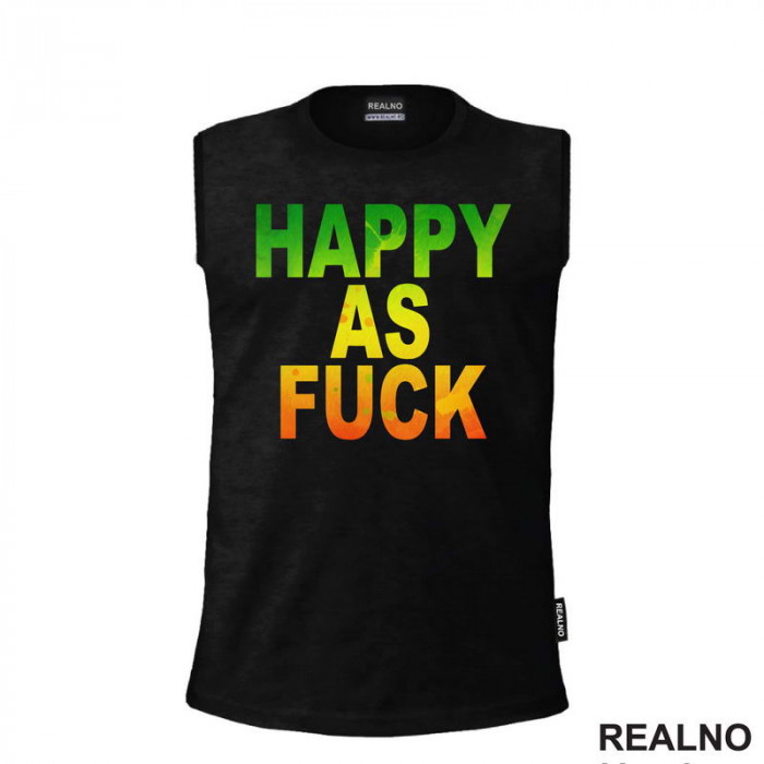 Happy As Fuck - Colors - Quotes - Majica