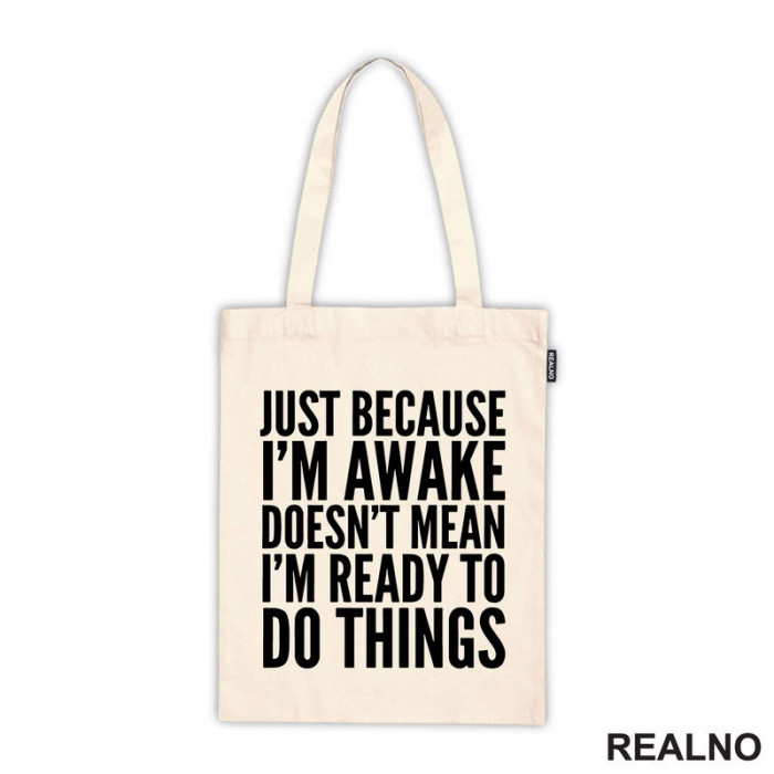 Just Because I'm Awake Doesn't Mean I'm Ready To Do Things - Humor - Ceger